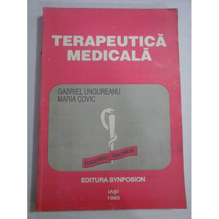 TERAPEUTICA MEDICALA - GABRIEL UNGUREANU, MARIA COVIC - (autograf si dedicatie)